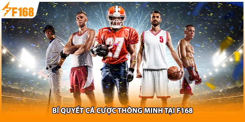 Bí quyết cá cược thông minh tại F168